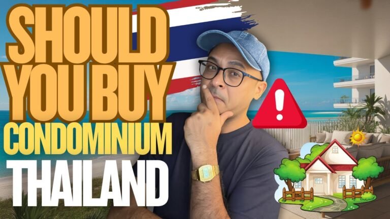 Should You Buy a Condo in Thailand? Risks Rewards Law & Real Insights