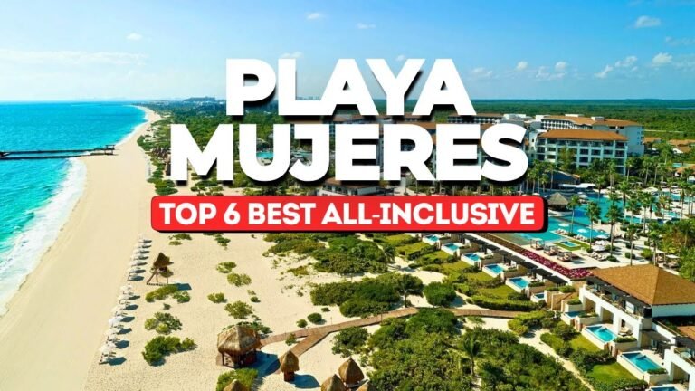 Top 6 LUXURY All Inclusive Resorts in Playa Mujeres Cancun 2025 (Must-See Guide!)
